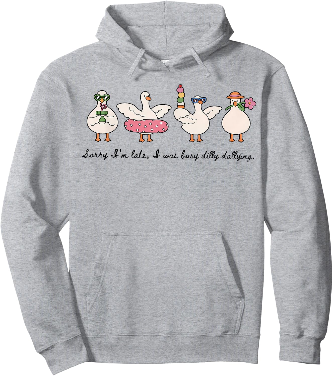 Dilly Dally Goose Sorry I'm Late I was Dilly Dallying Hoodie - Hoodie | Ash