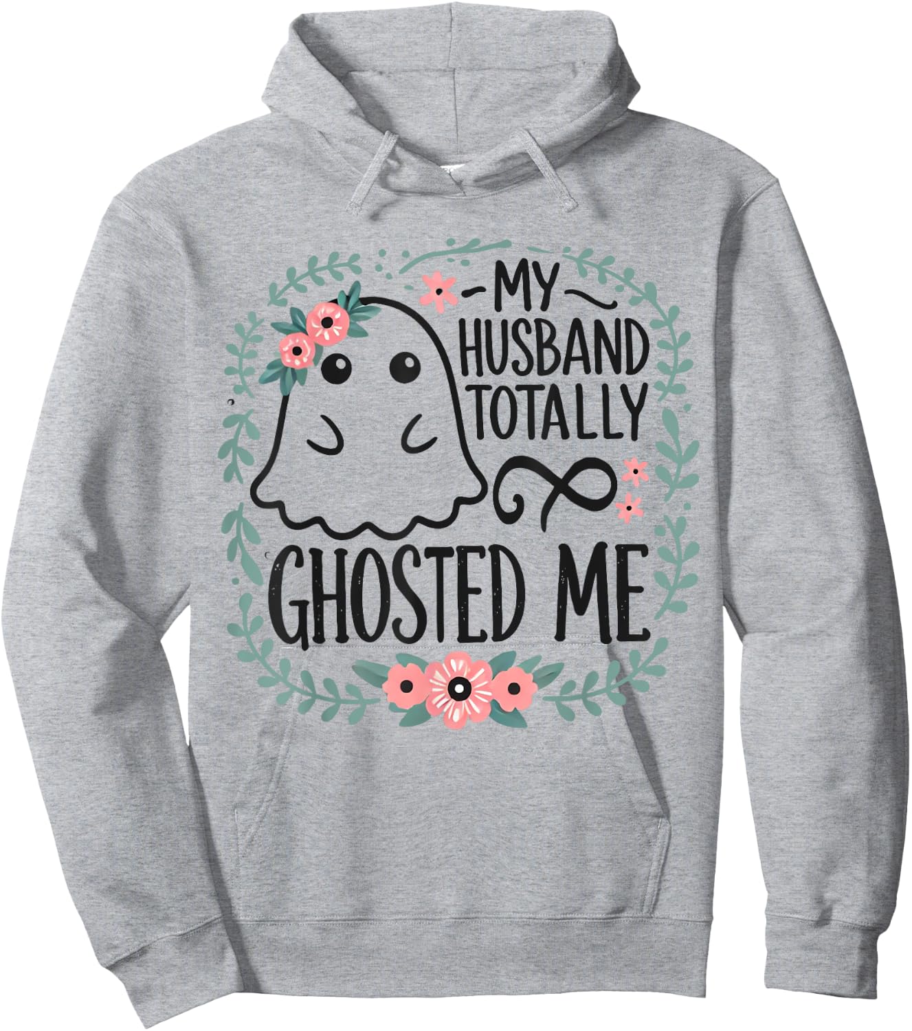 My Husband Totally Ghosted Me Halloween Shirts Women Hoodie - Hoodie | Ash