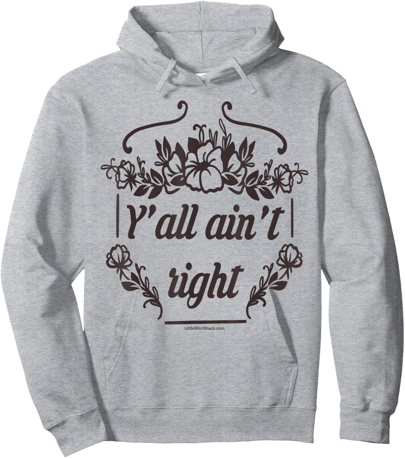 Y'all Ain't Right. Southern. Cowboy. South Country Funny Hoodie - Hoodie | Ash
