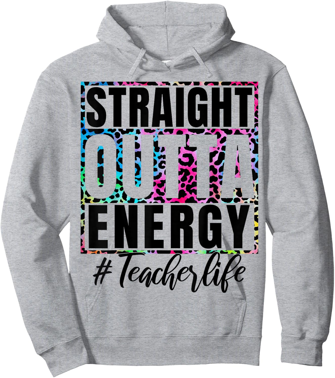 Paraprofessional teacher Straight Outta Energy Teacher Life Men Women Hoodie - Hoodie | Ash