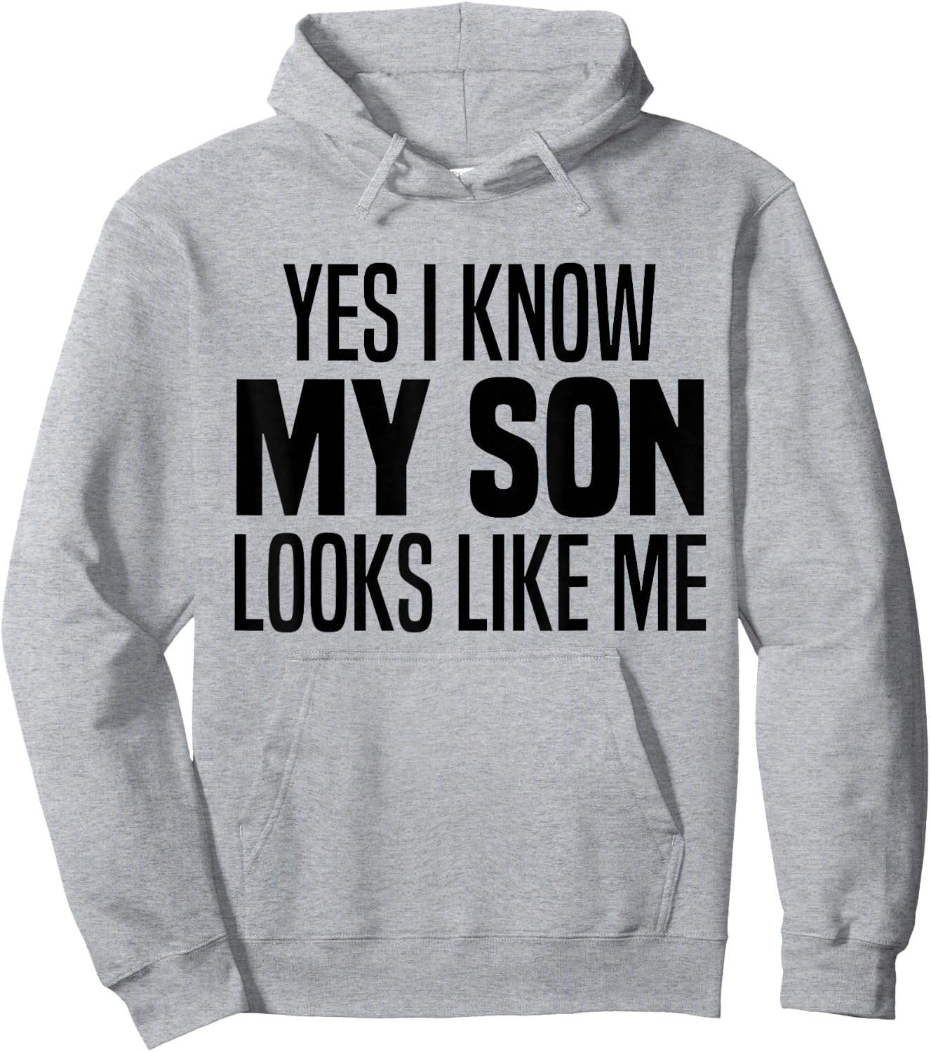Yes I Know My Son Looks Like Me Funny I Look Like My Son Hoodie - Hoodie | Ash