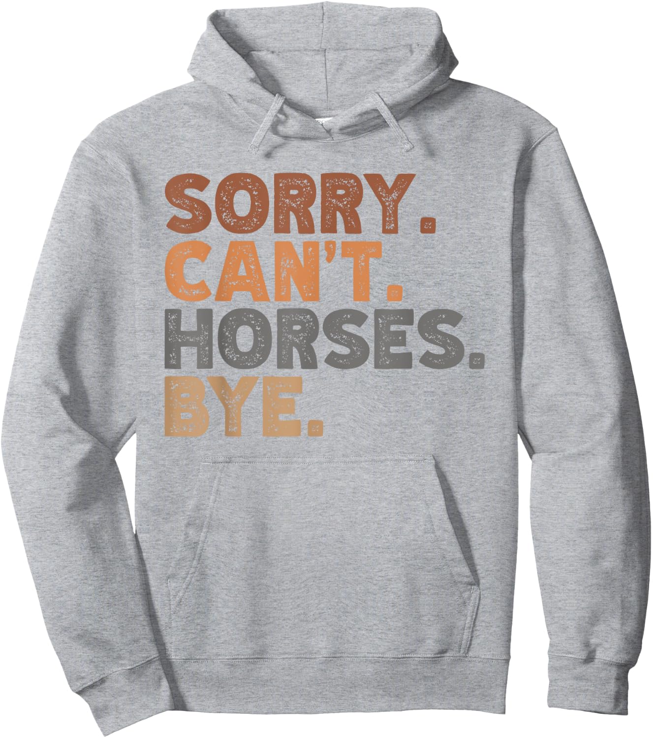 Sorry Can't Horses Bye, Funny Horses Player Sayings Hoodie - Hoodie | Ash