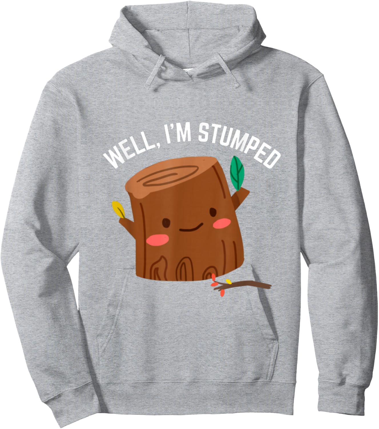 Well I'm Stumped Tree Stump Arborist Amputee Humor Pun Hoodie - Hoodie | Ash