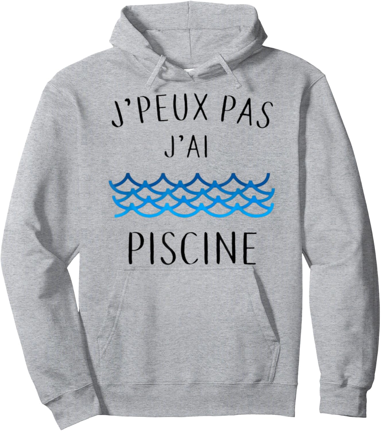 J'peux Pas J'ai Piscine Gift Hoodie - Hoodie | Ash