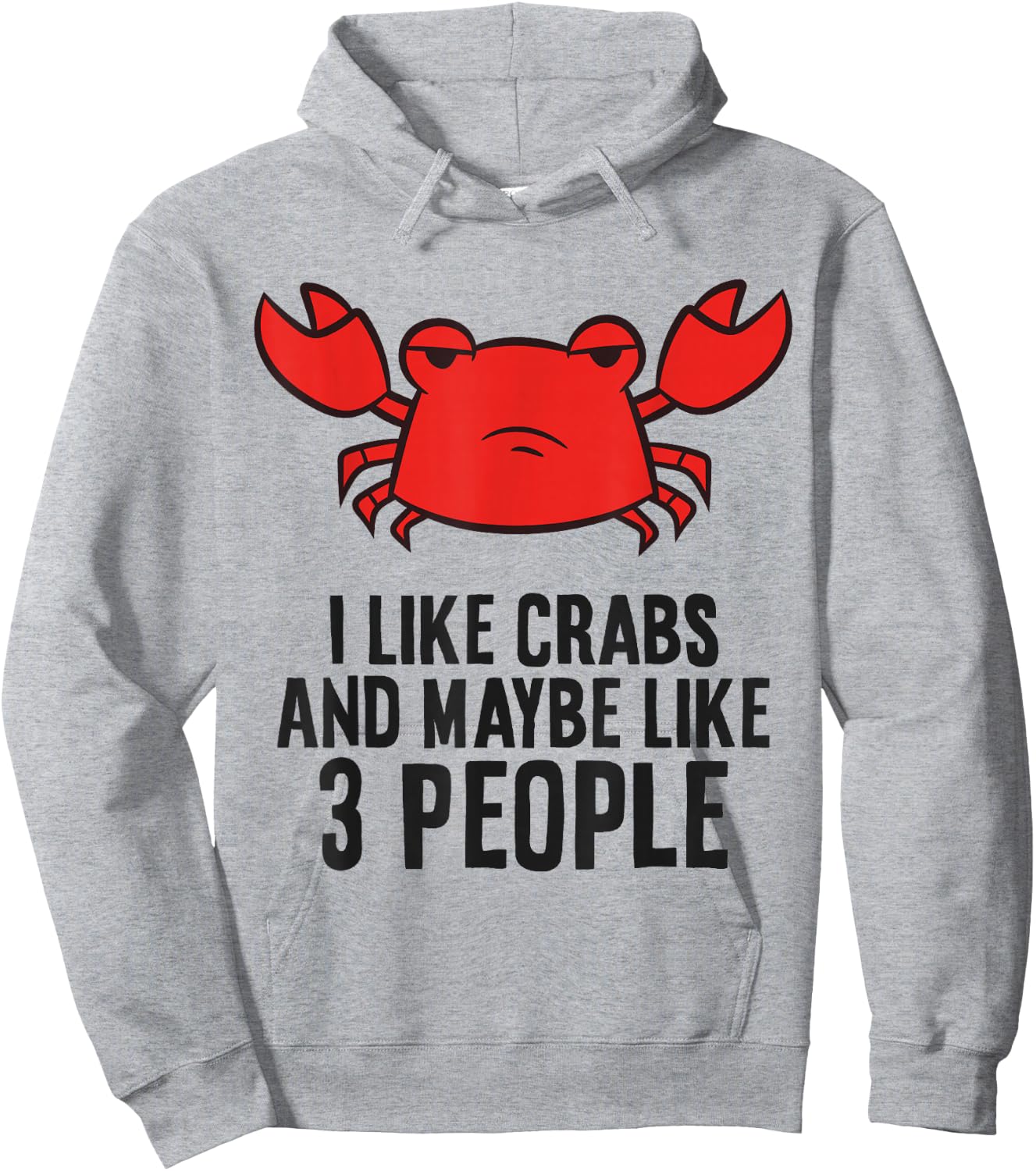 I Like Crabs And Maybe Like 3 People Funny Crab Hoodie - Hoodie | Ash