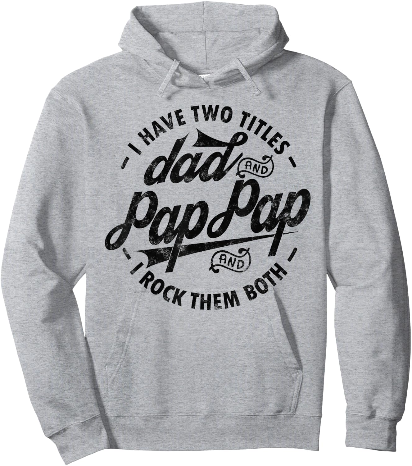 I Have Two Titles Dad & Pap Pap I Rock Them Both gift Pap Hoodie - Hoodie | Ash