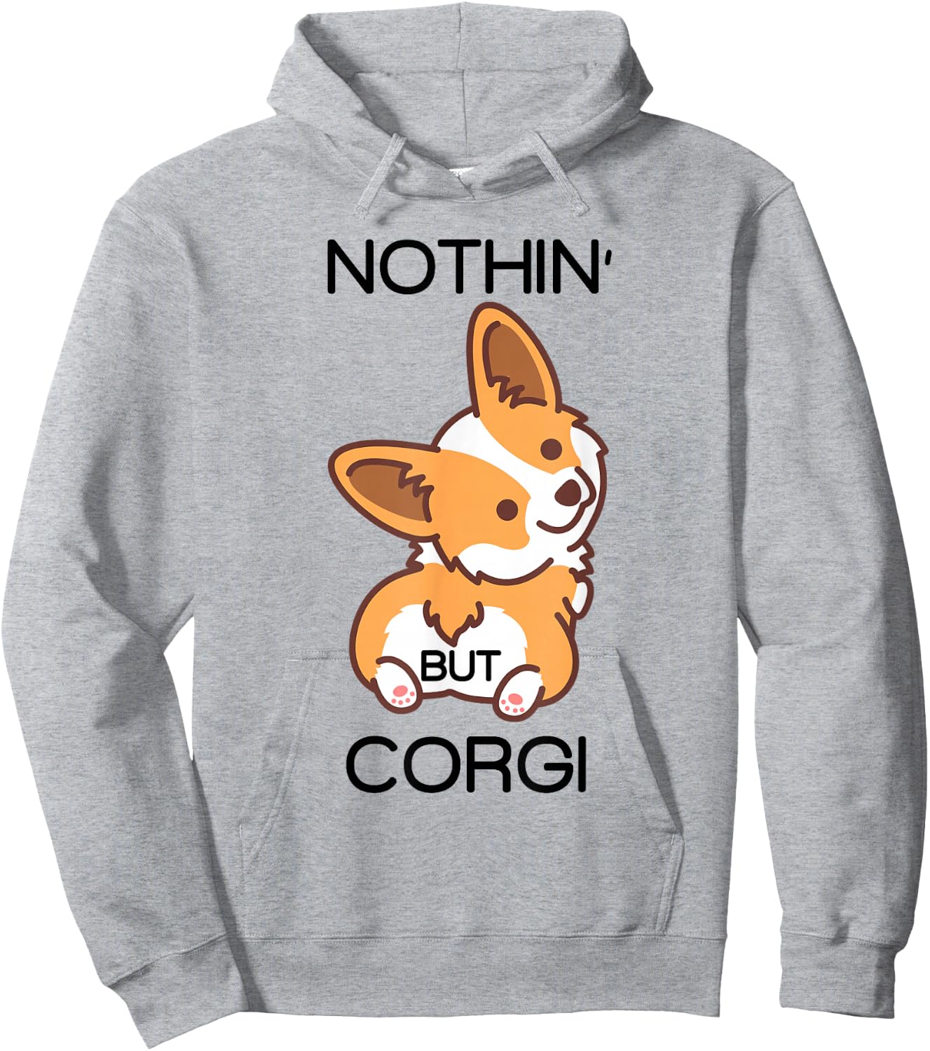 Funny Corgi Butt Nothing But Corgi Hoodie - Hoodie | Ash