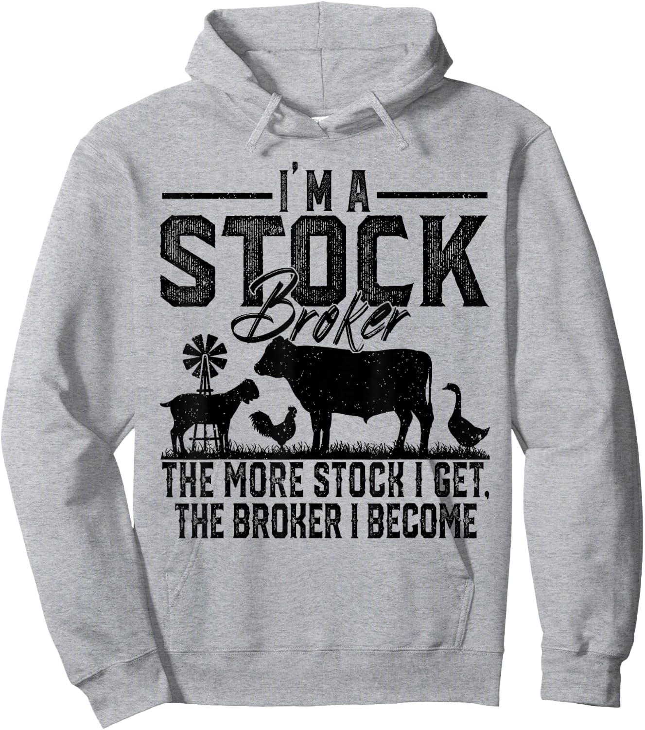 I'm A Stock Broker The More Stock I Get The Broker I Become Hoodie - Hoodie | Ash