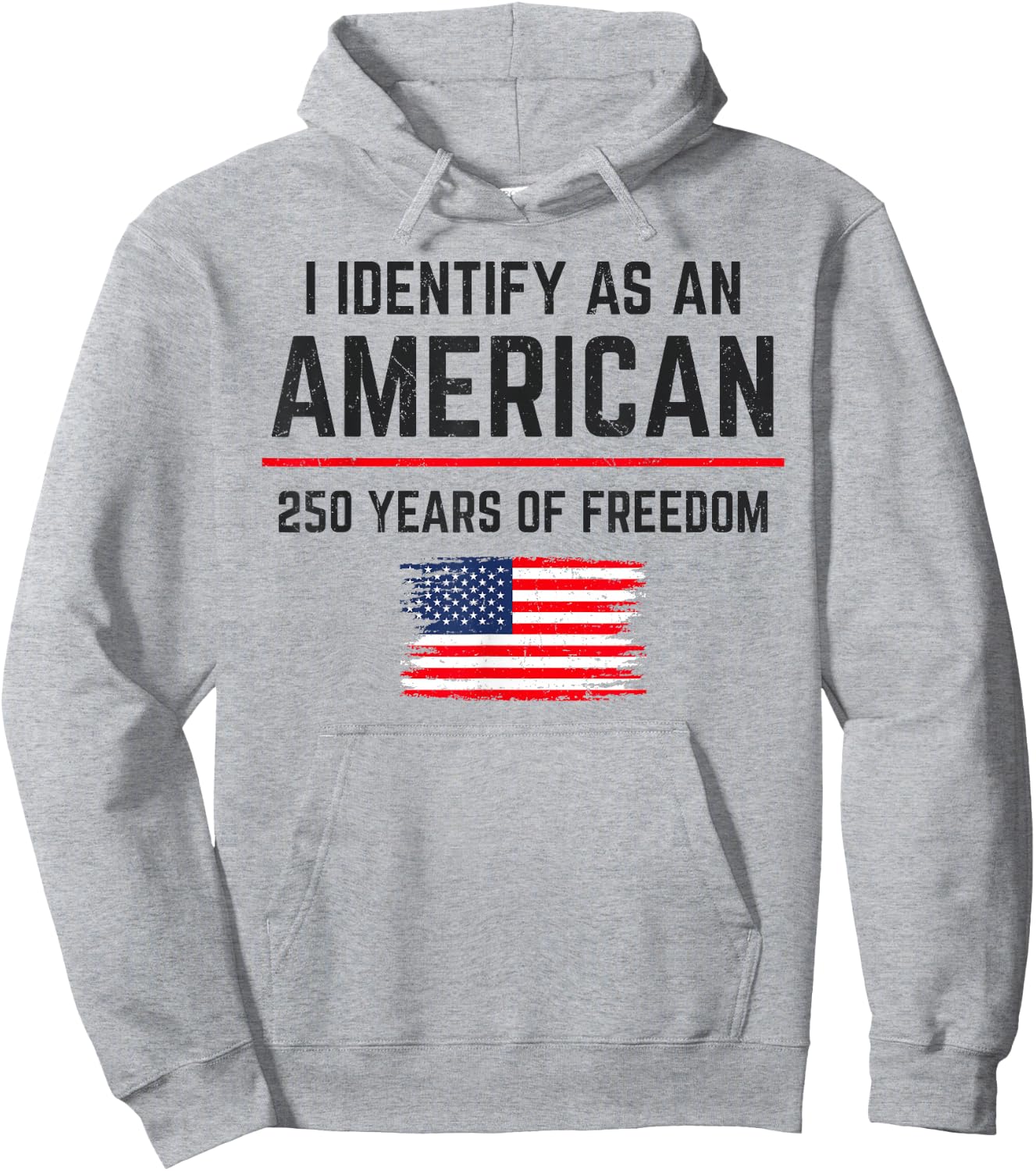 I Identify As an American 250 Years of Freedom USA Patriotic Hoodie - Hoodie | Ash