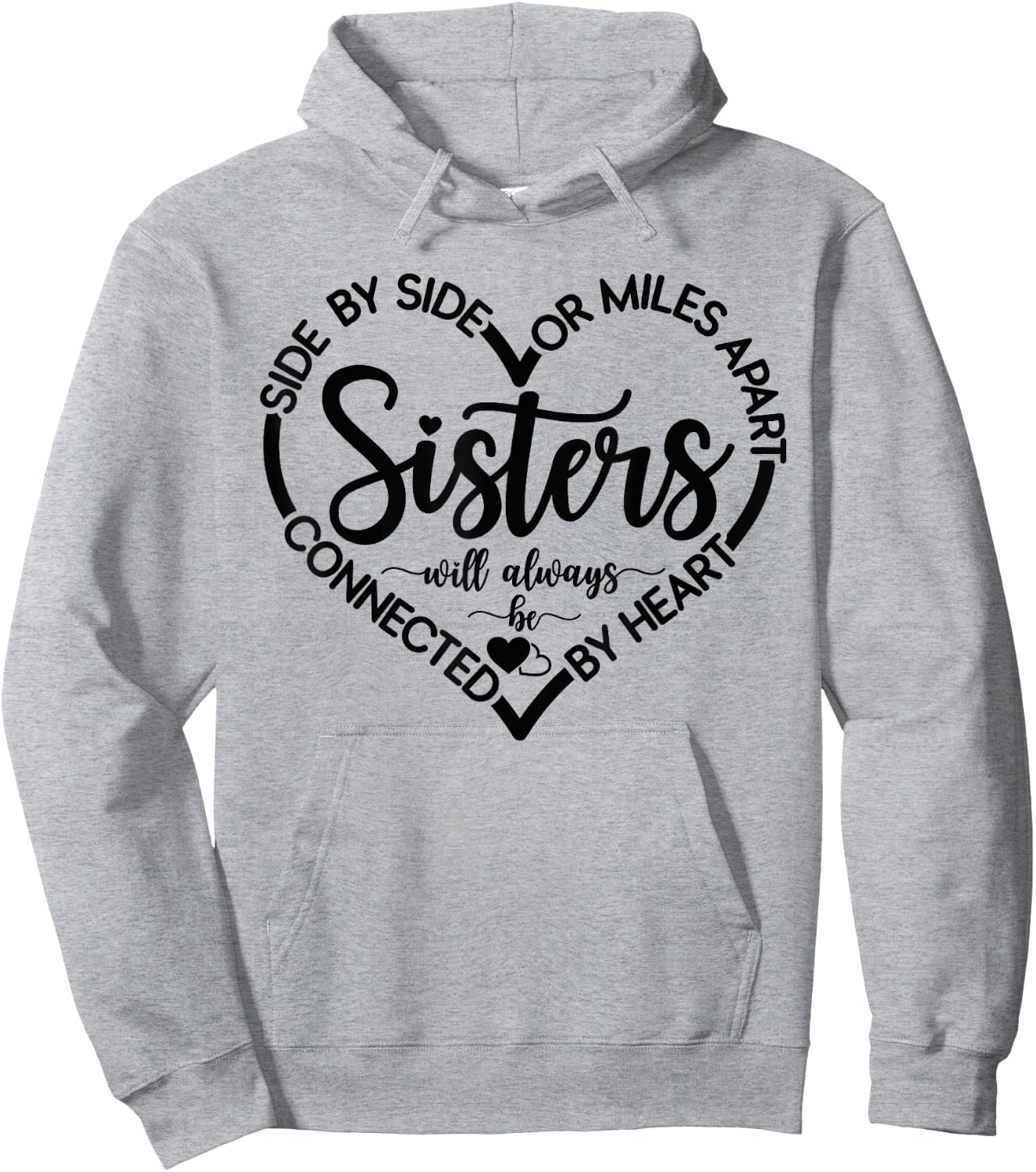 Side By Side Or Miles Apart Sisters Connected By Heart Sis Hoodie - Hoodie | Ash
