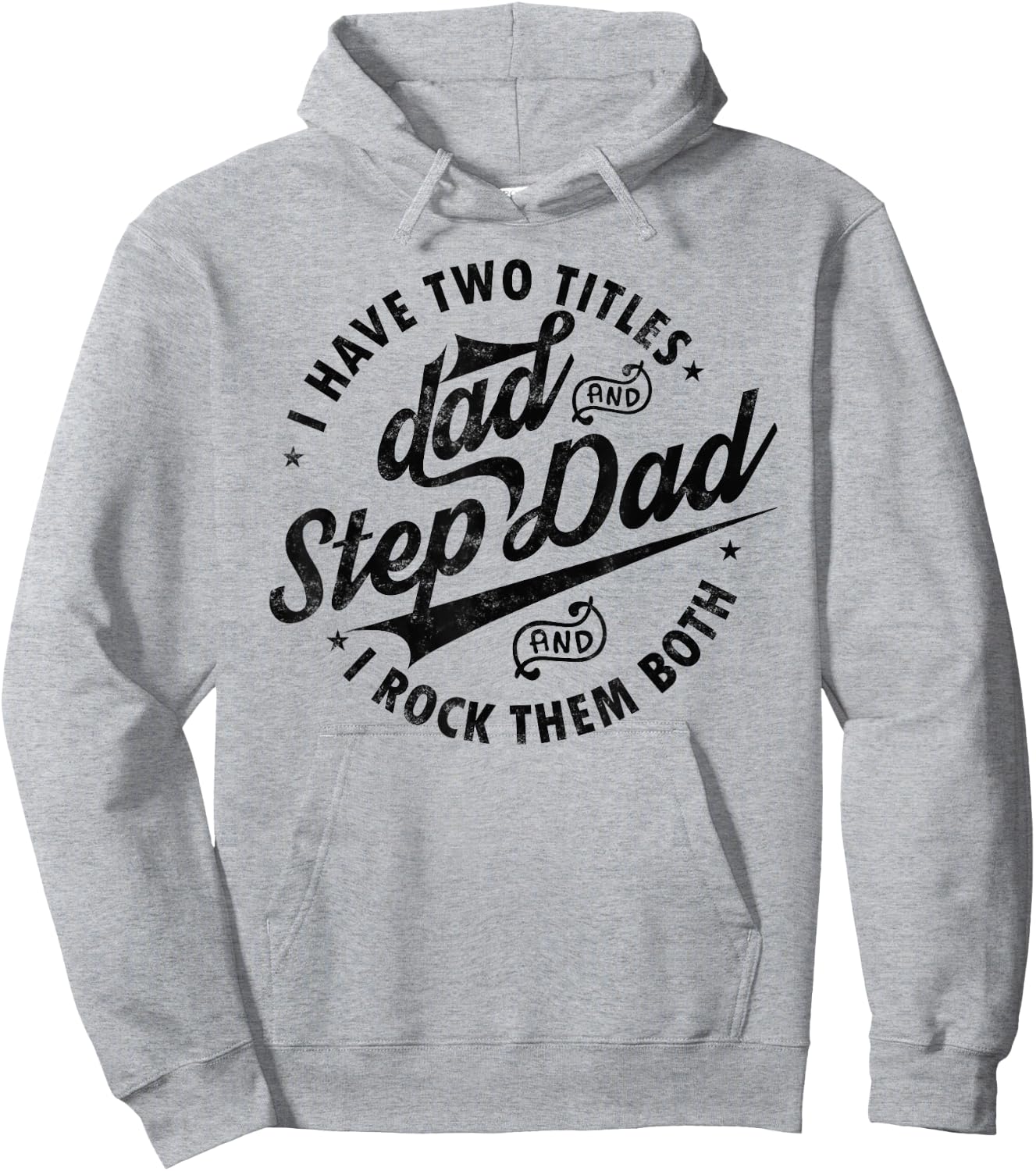 I Have Two Titles Dad and Step Dad Funny Step-dad gifts Hoodie - Hoodie | Ash