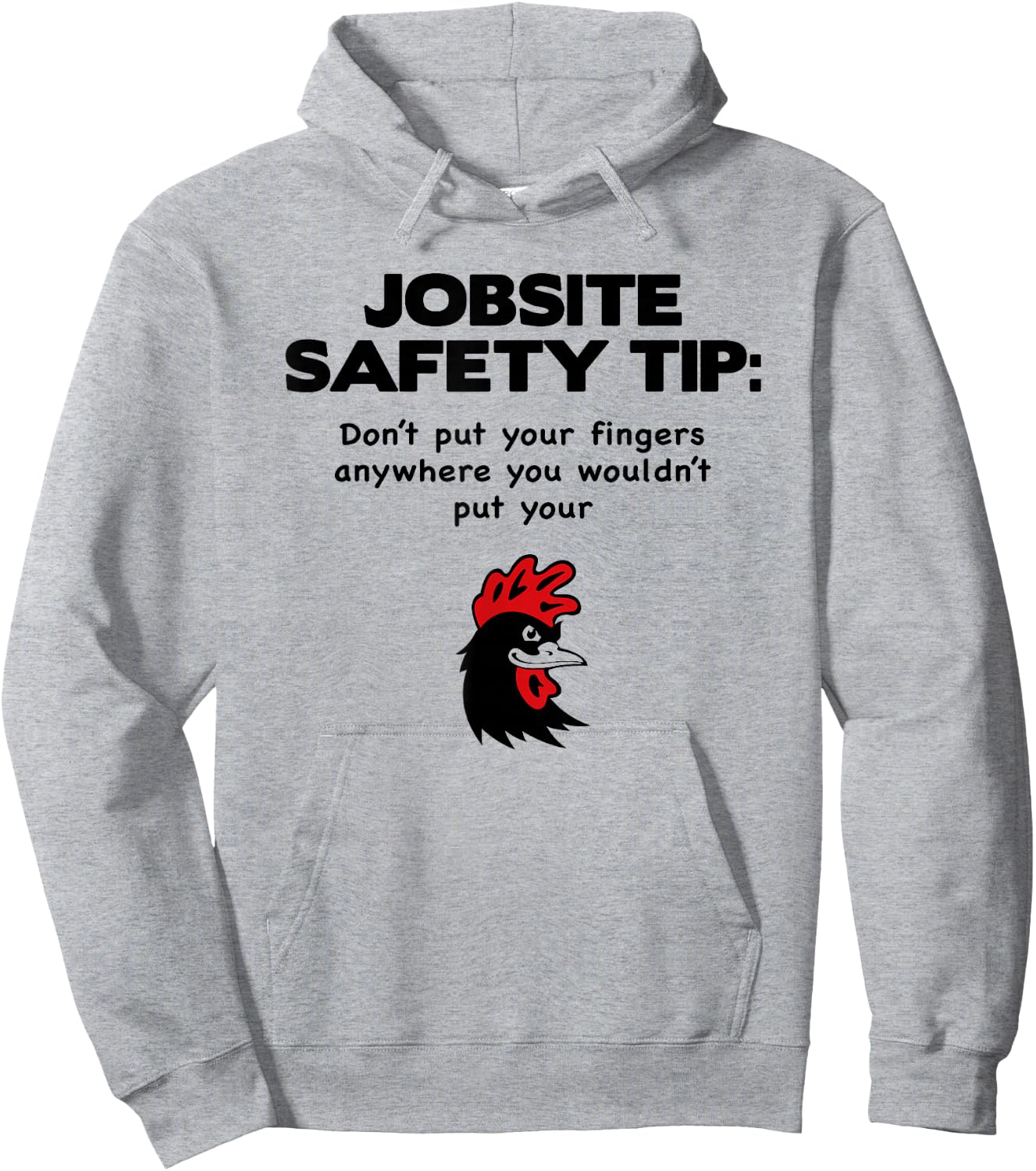 jobsite Safety tip Don't Put Your Fingers Anywhere Hoodie - Hoodie | Ash