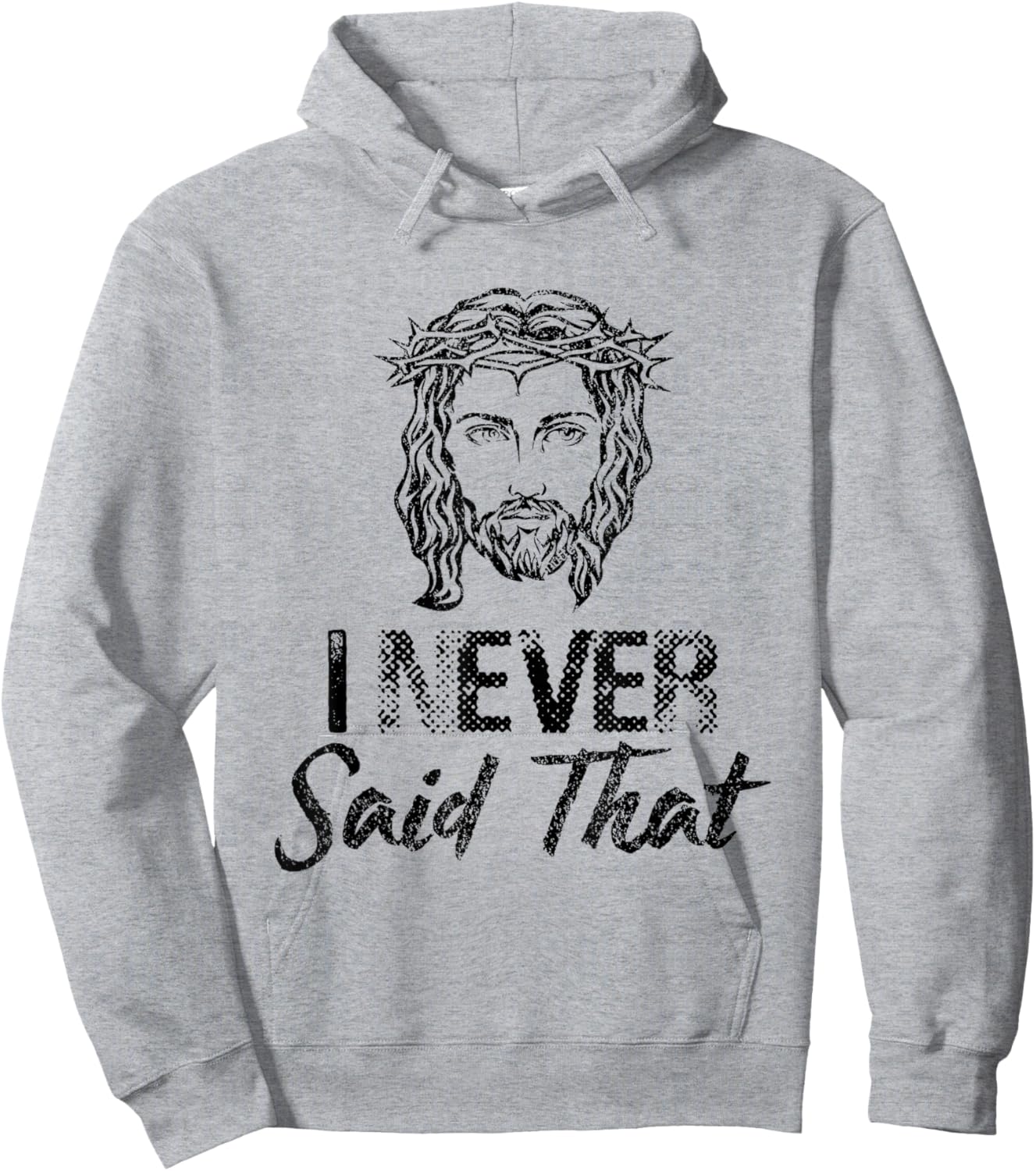 I Never Said That Jesus Christ Christian Hoodie - Hoodie | Ash