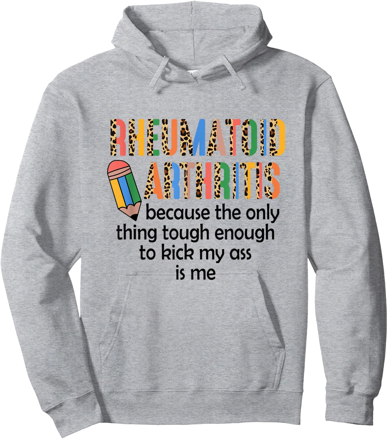 Rheumatoid Arthritis Because Only Thing Tough Enough Funny Hoodie - Hoodie | Ash