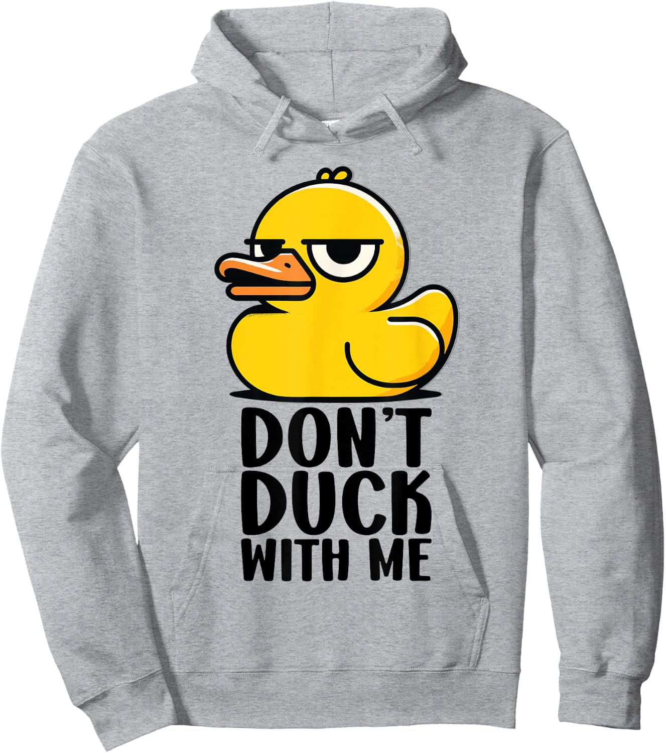 Don't Duck with Me, Rubber Ducky Funny Meme Cool Duck Hoodie - Hoodie | Ash