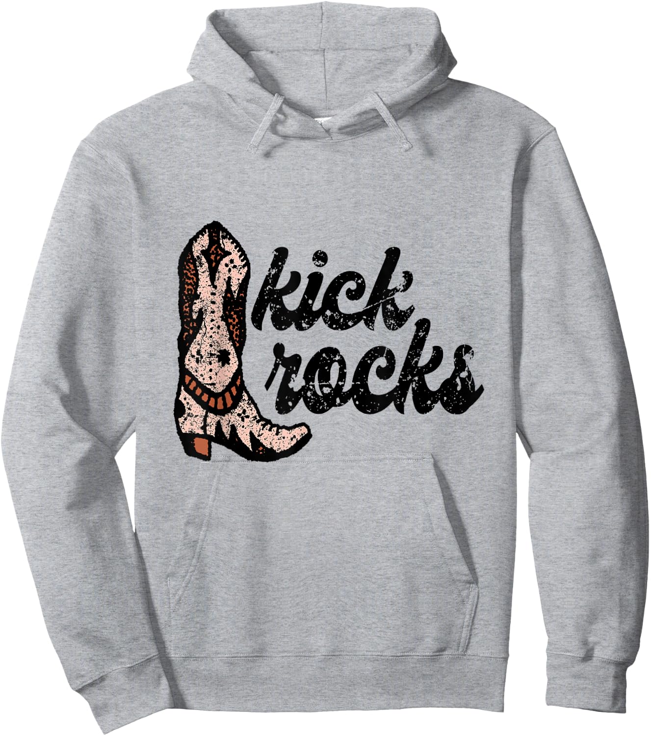 Kick Rocks Cowgirl Boot Cowboy Punchy Southern Hoodie - Hoodie | Ash