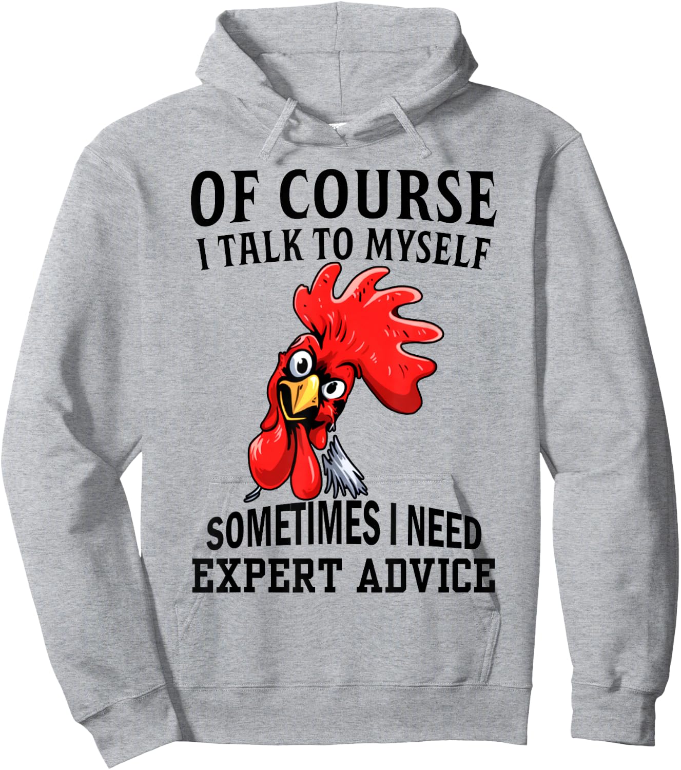 Of Course I Talk To Myself Sometimes I Need Expert Advice Hoodie - Hoodie | Ash