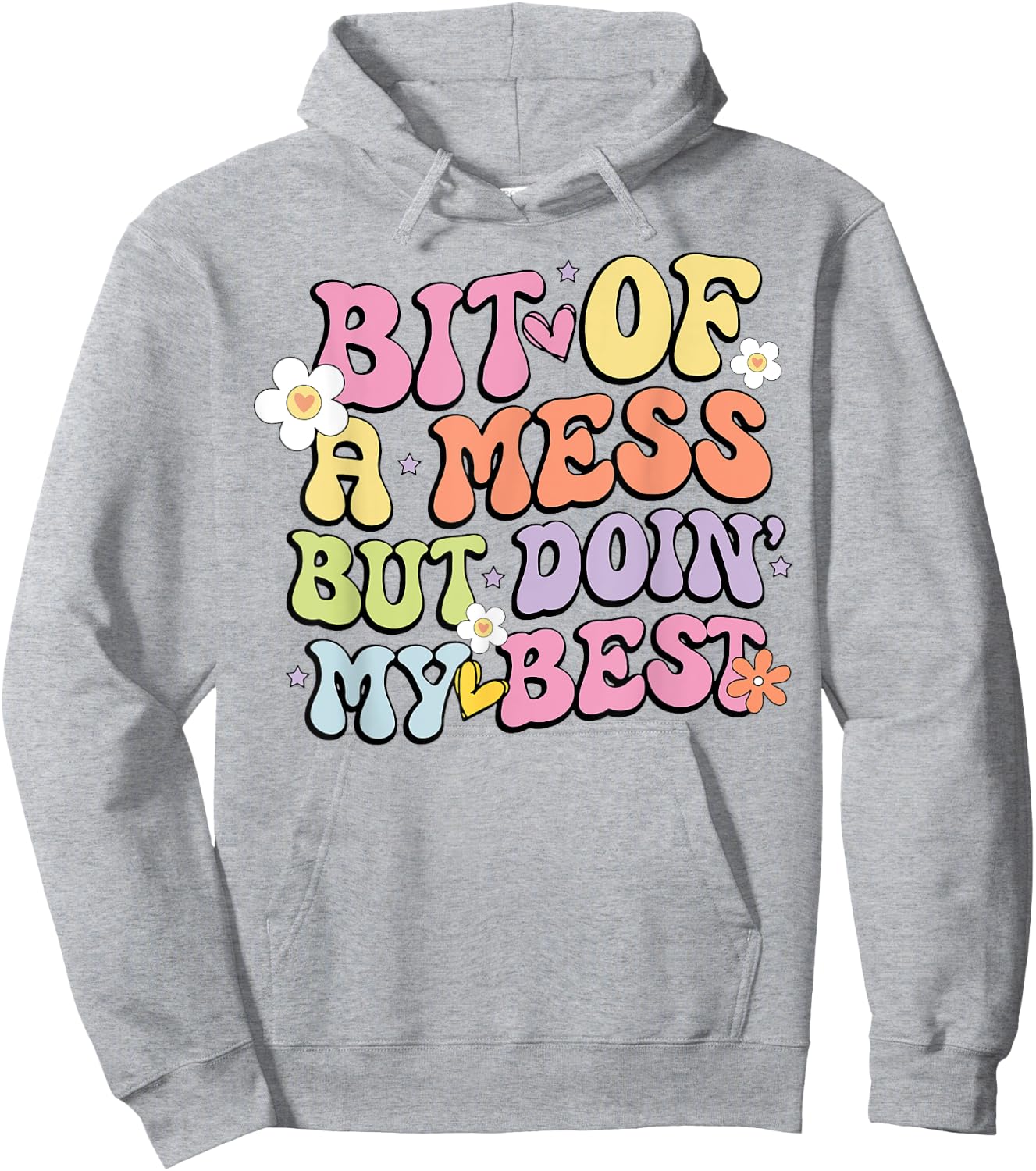 Bit Of A Mess Doing My Best Hoodie - Hoodie | Ash