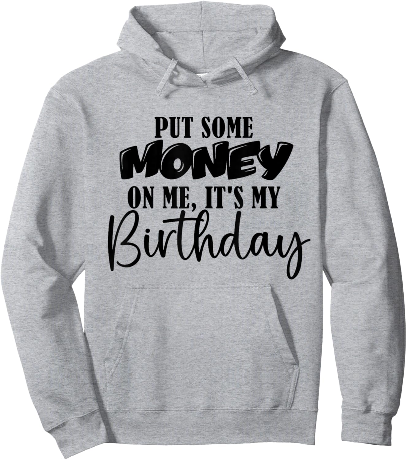 Put Some Money in Me It's My Birthday Funny Money Bday Party Hoodie - Hoodie | Ash