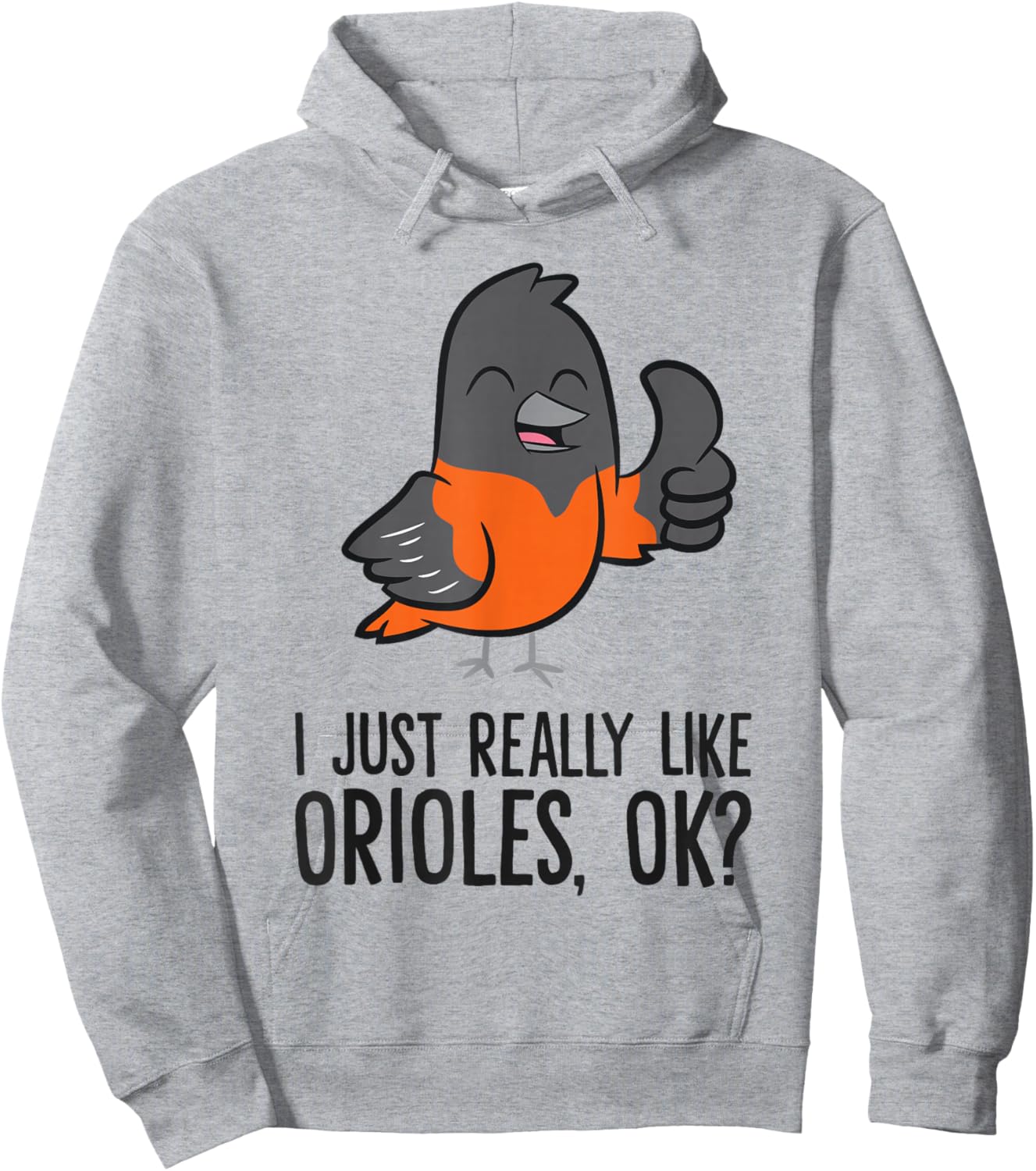 I Just Really Like Orioles, Ok? Funny Oriole Hoodie - Hoodie | Ash