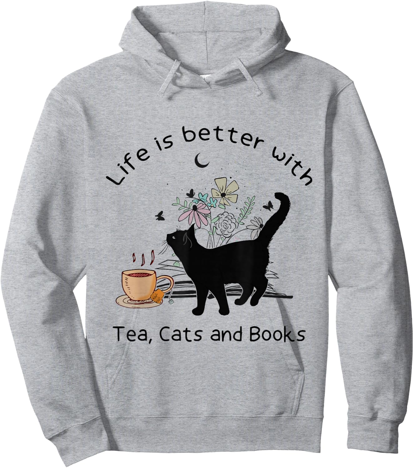 Life is Better with Tea Cats and Books, Funny Cat Sayings Hoodie - Hoodie | Ash