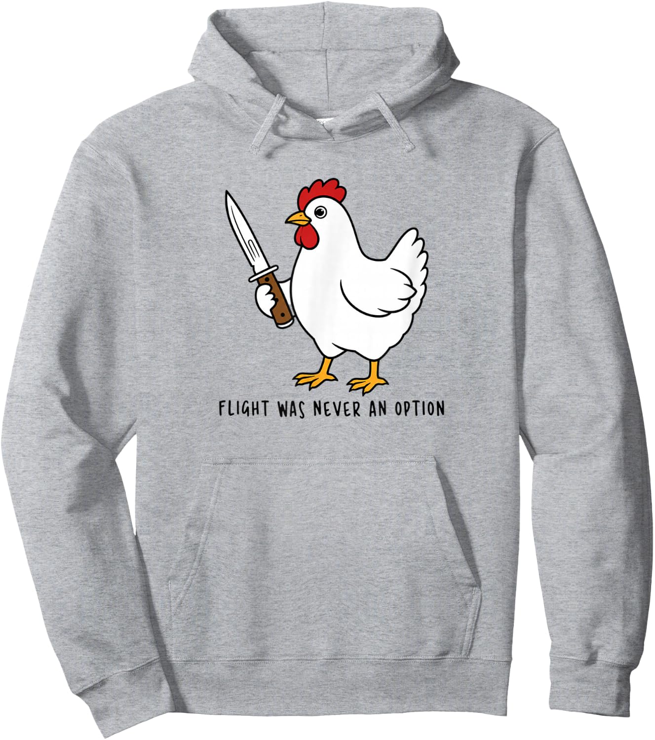 Flight was Never an Option Sarcastic Hen Men Women Humor Hoodie - Hoodie | Ash