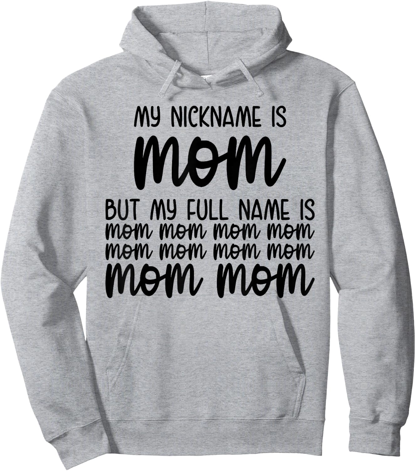 My Nickname Is Mom But My Full Name Is Mom Mom Mom Hoodie - Hoodie | Ash