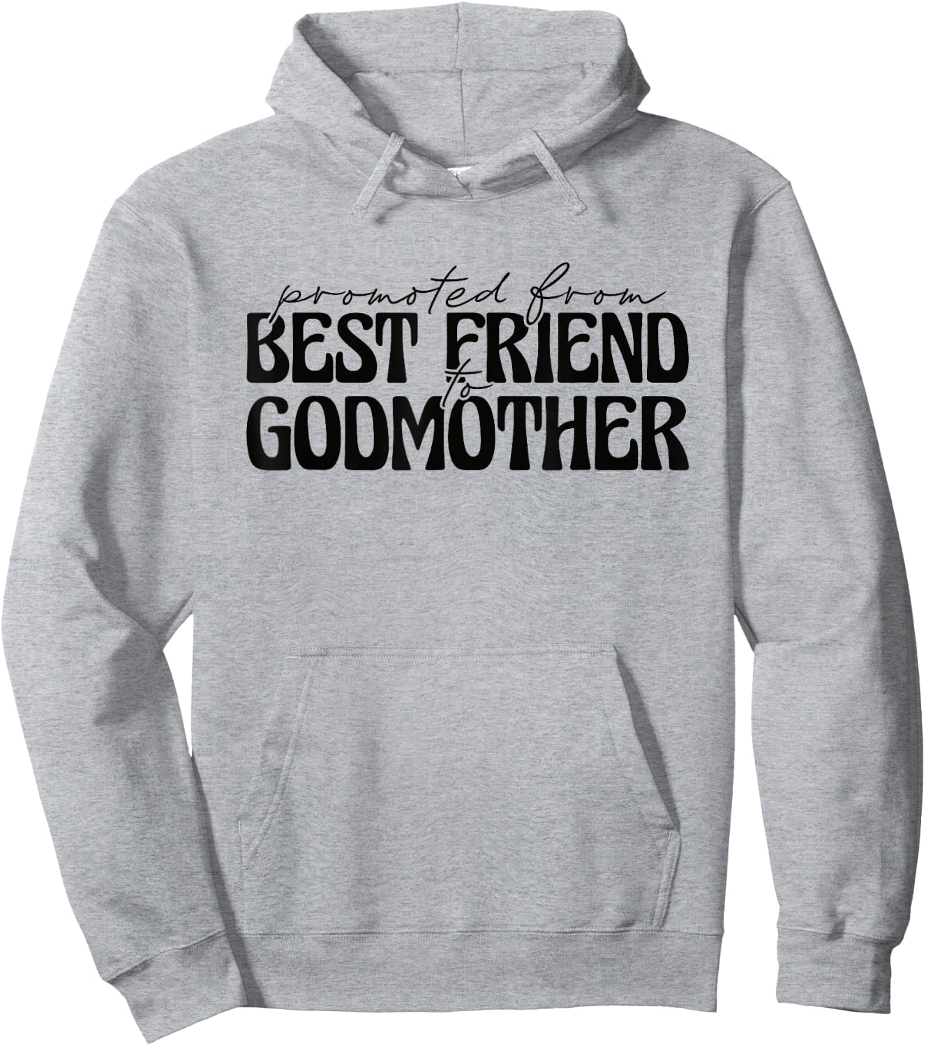 Best Friend Godmother Promoted from Best Friend to Godmother Hoodie - Hoodie | Ash