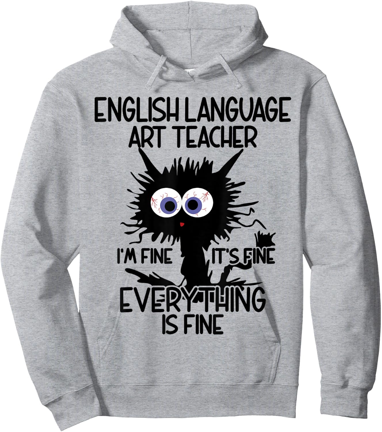 English Language Art ELA Teacher It's Fine Cat Hoodie - Hoodie | Ash