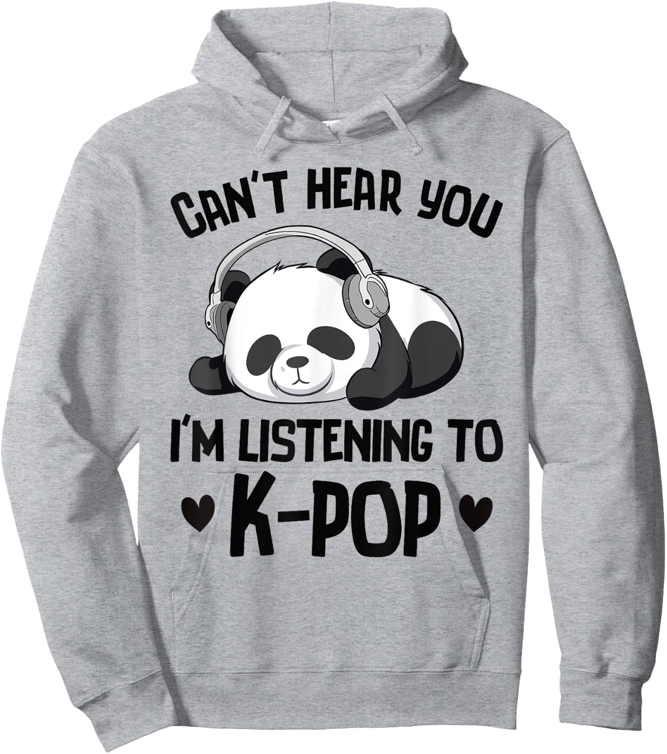 Can't Hear You I'm Listening To K-pop Panda Kpop Merchandise Hoodie - Hoodie | Ash