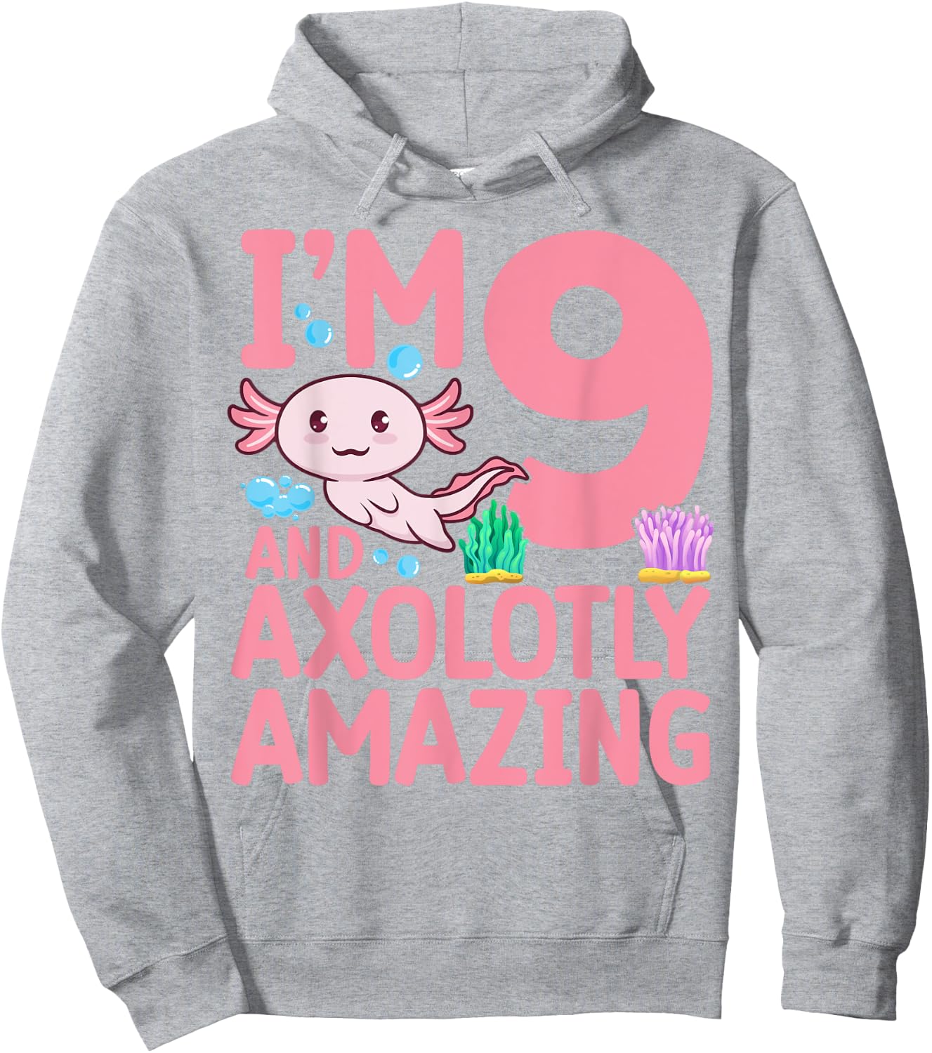 I'm 9 and axolotly amazing Axolotl 9th Birthday Axolotl Hoodie - Hoodie | Ash