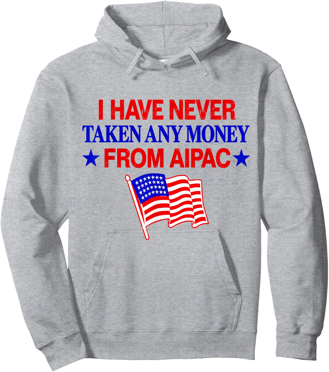 I Have Never Taken Any Money from AIPAC Hoodie - Hoodie | Ash