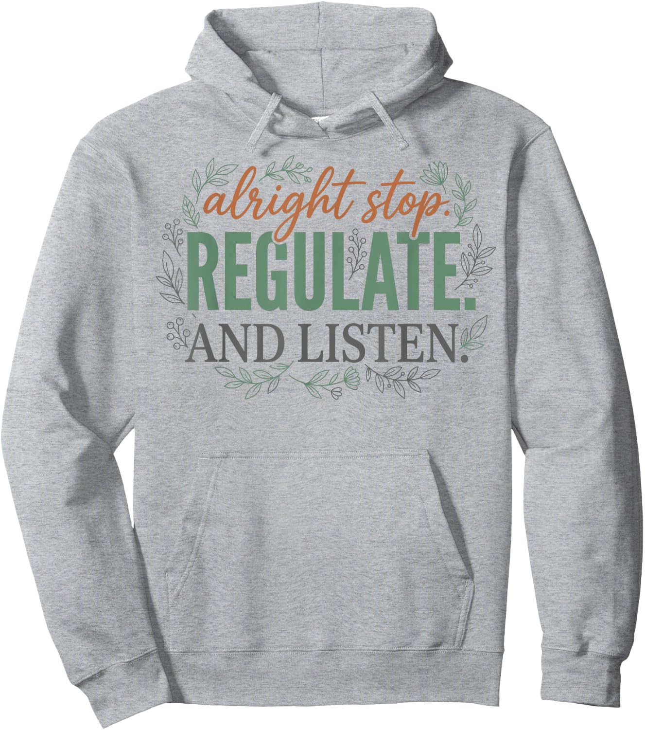 Alright Stop Regulate and Listen Mental Health Teacher Hoodie - Hoodie | Ash
