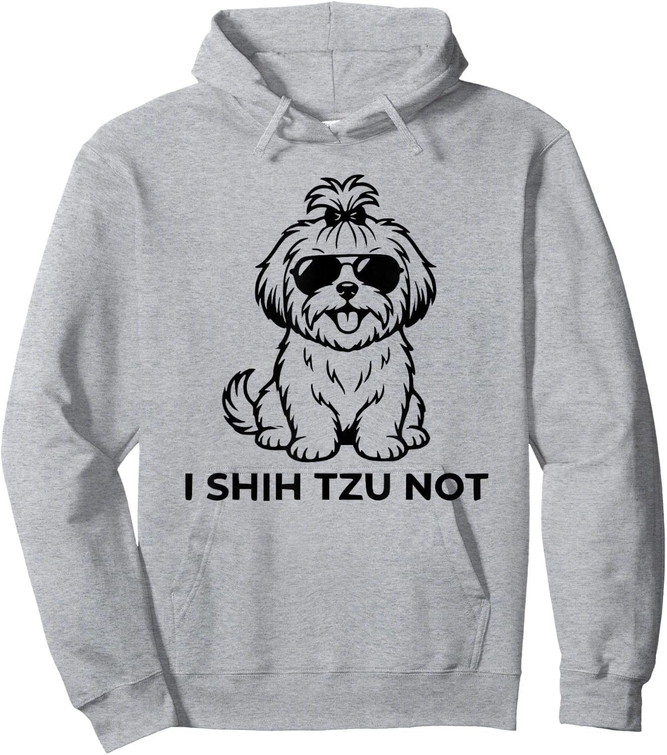 I Shih Tzu Not Hoodie - Hoodie | Ash