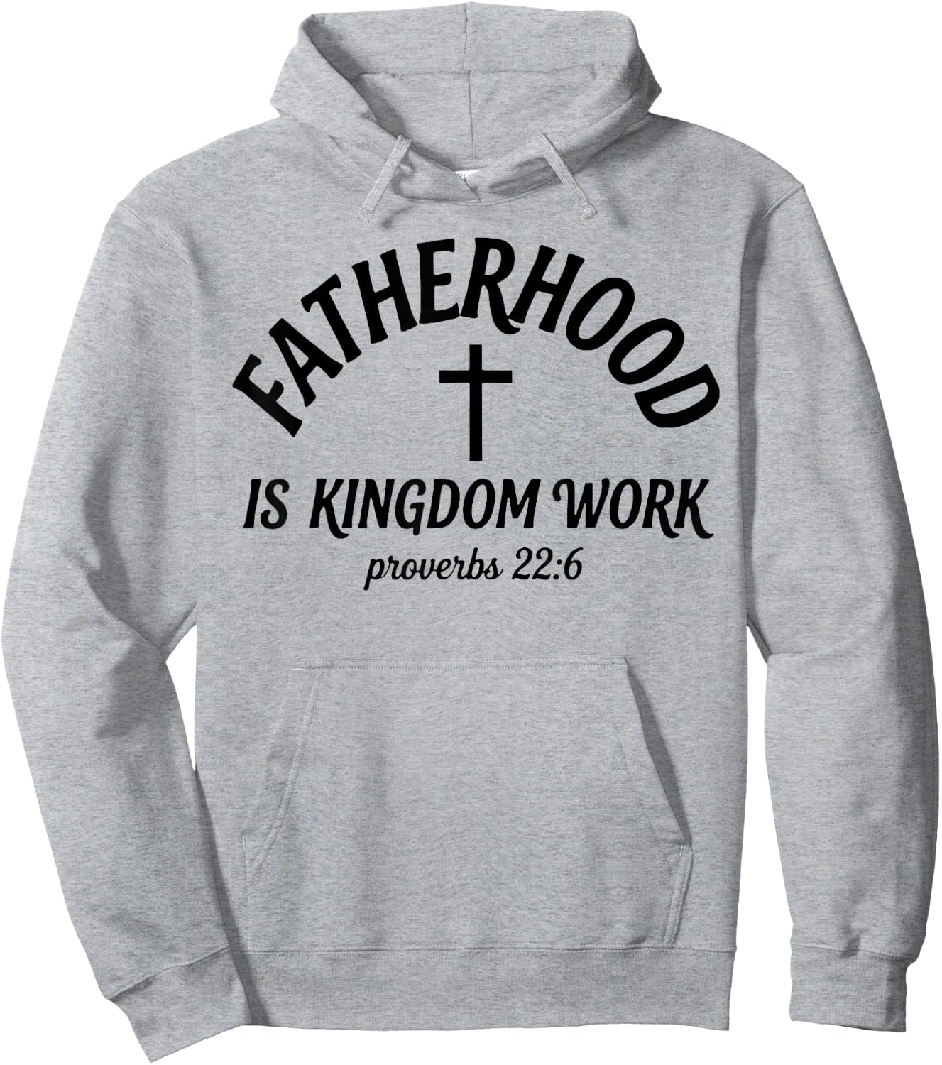 Fatherhood is Kingdom Work, Proverbs 22 6 Christian Dad Hoodie - Hoodie | Ash