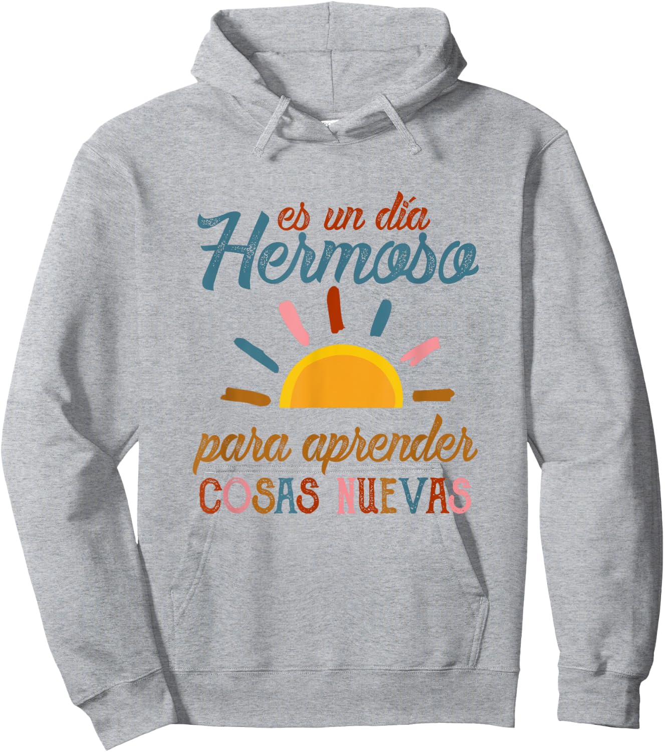Es Un Dia Hermosa Para Aprender Cosas Nuevas Spanish Teacher Women Hoodie - Hoodie | Ash