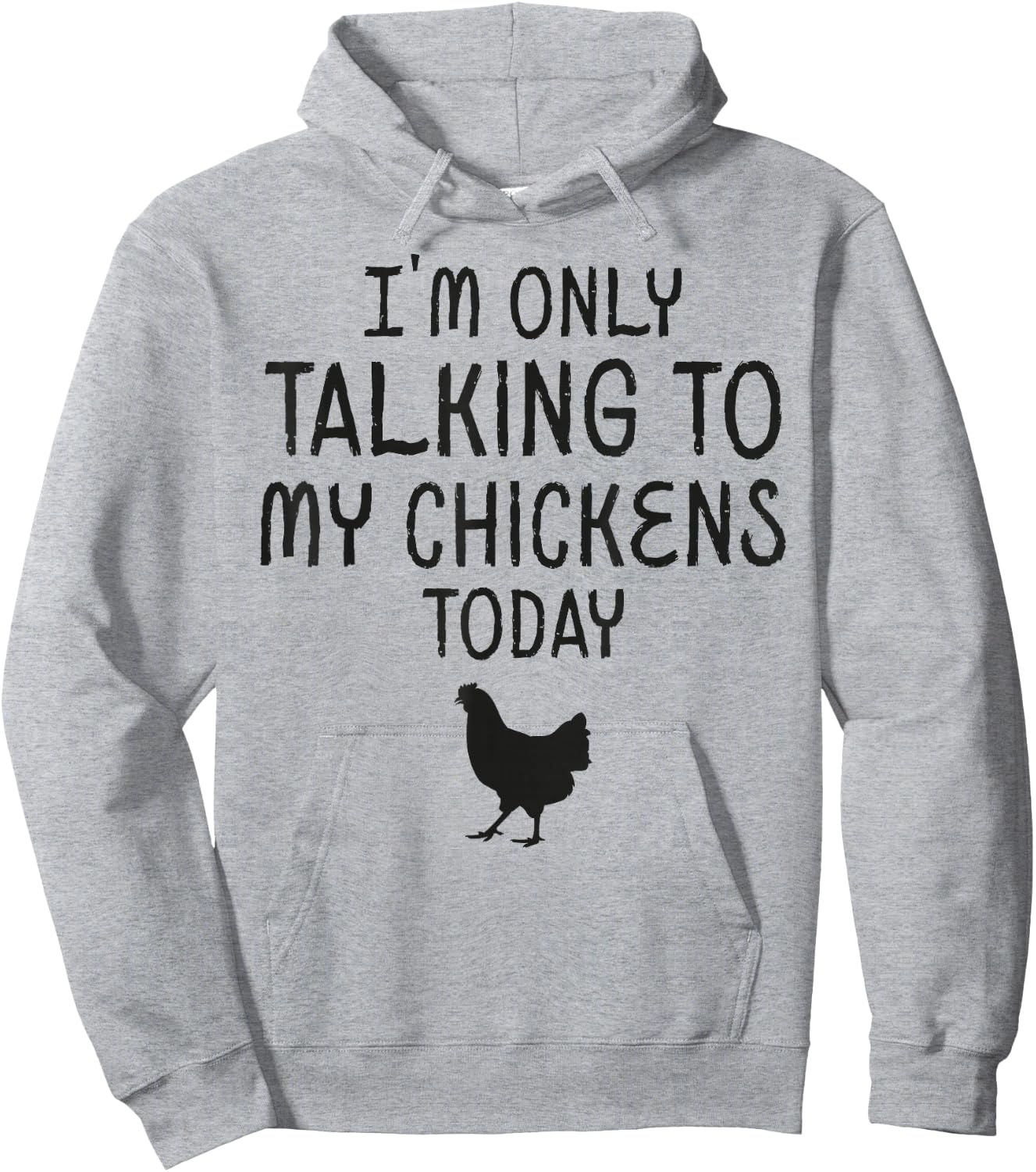 I'm Only Talking To My Chicken Today Hoodie - Hoodie | Ash
