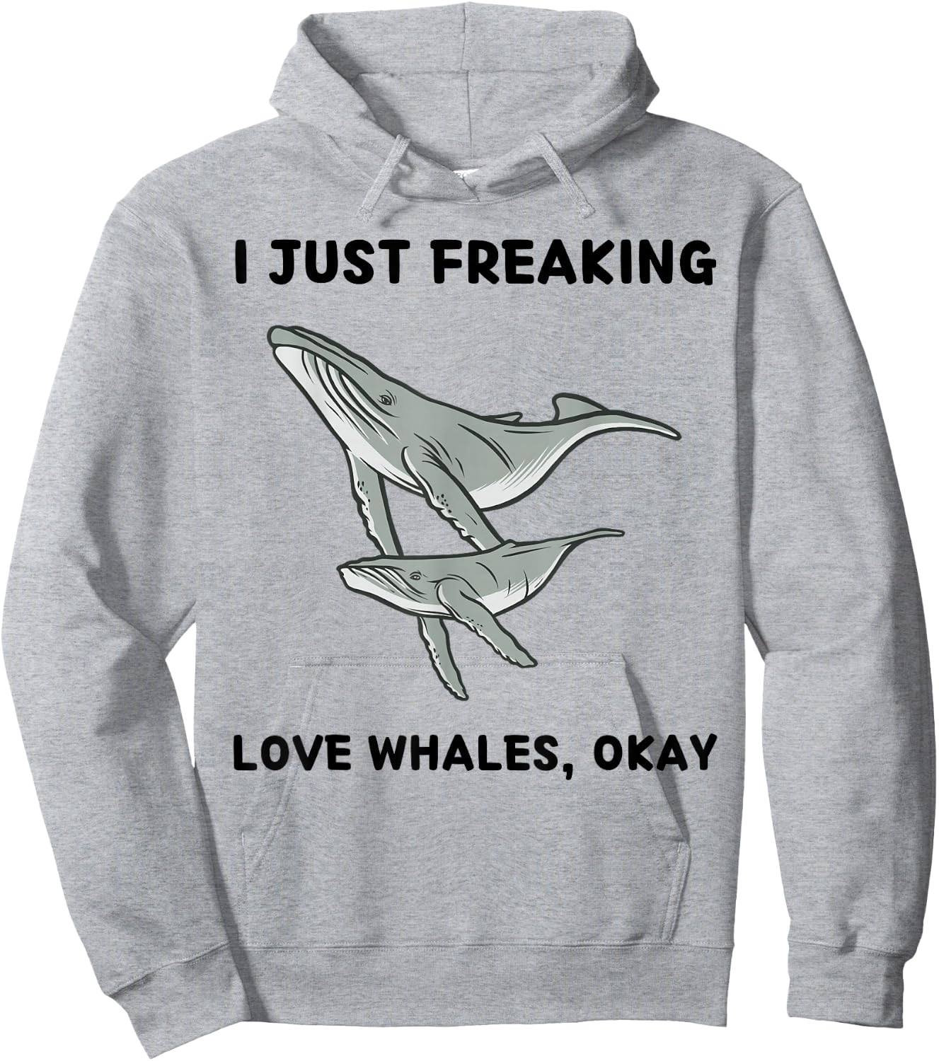 Cute Whales Lover I Just Freaking Love Whales, Okay Hoodie - Hoodie | Ash