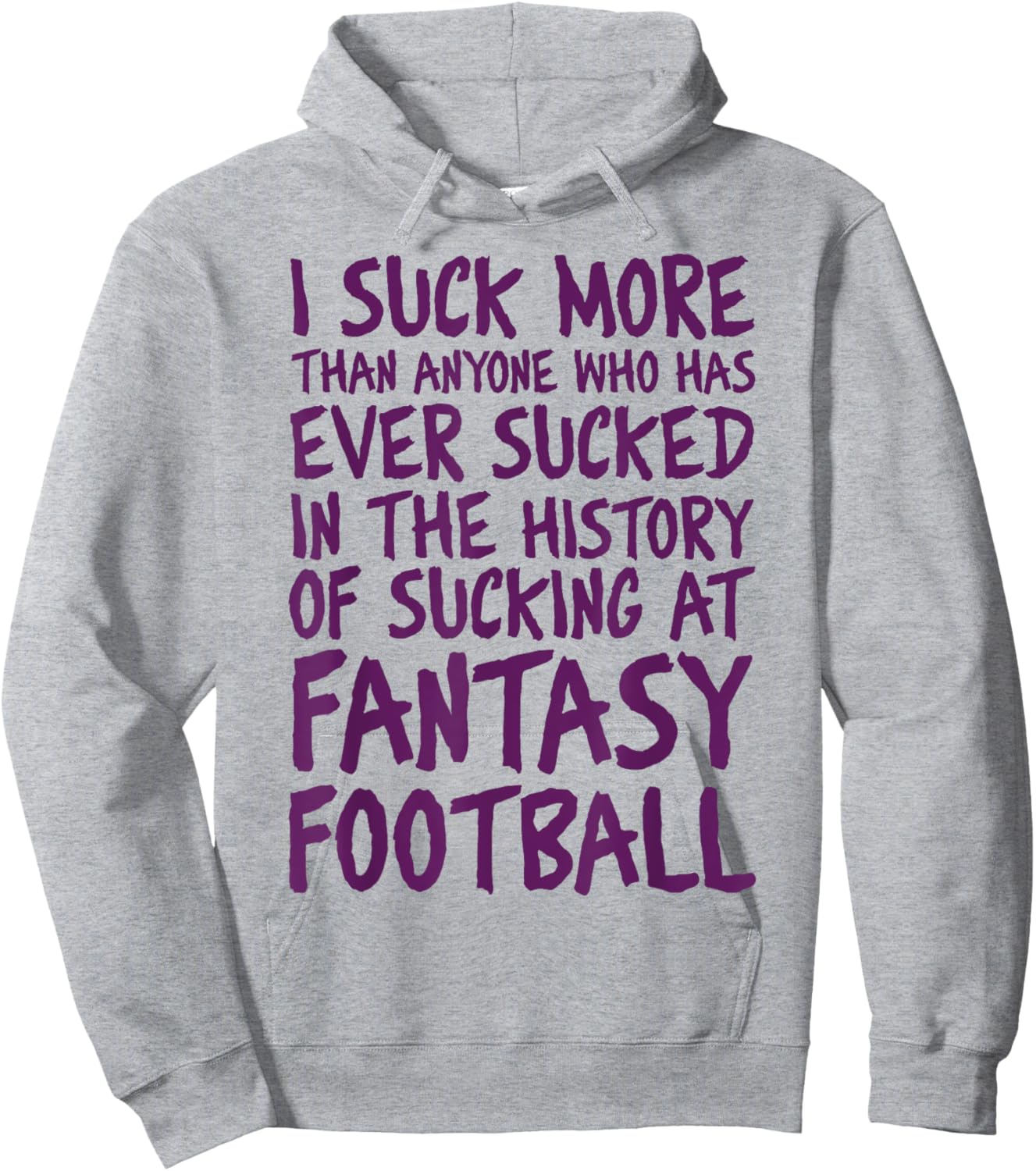 Last Place I Suck at Fantasy Football loser Hoodie - Hoodie | Ash