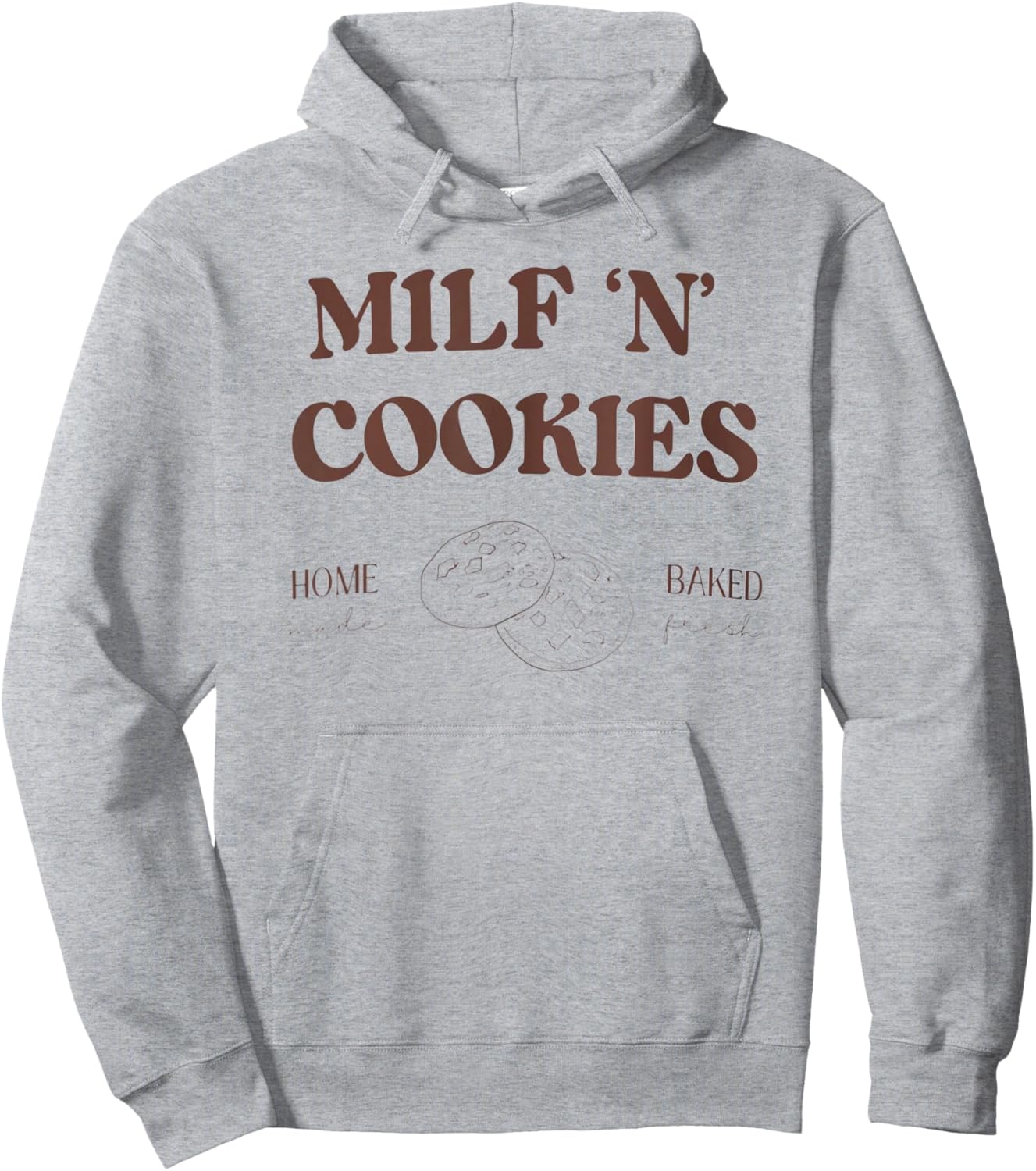 Milf ‘N’ Cookies Home Made Baked Fresh Funny Mother's Day Hoodie - Hoodie | Ash