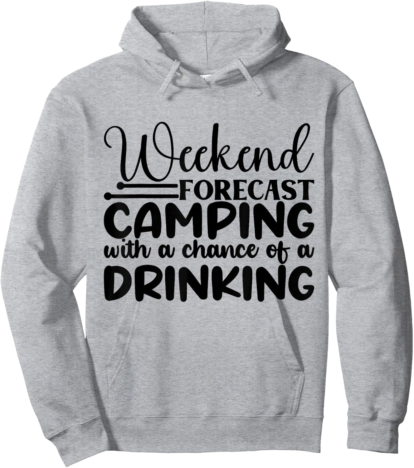 Weekend Forecast Camping With A Chance Of A Drinking Hoodie - Hoodie | Ash