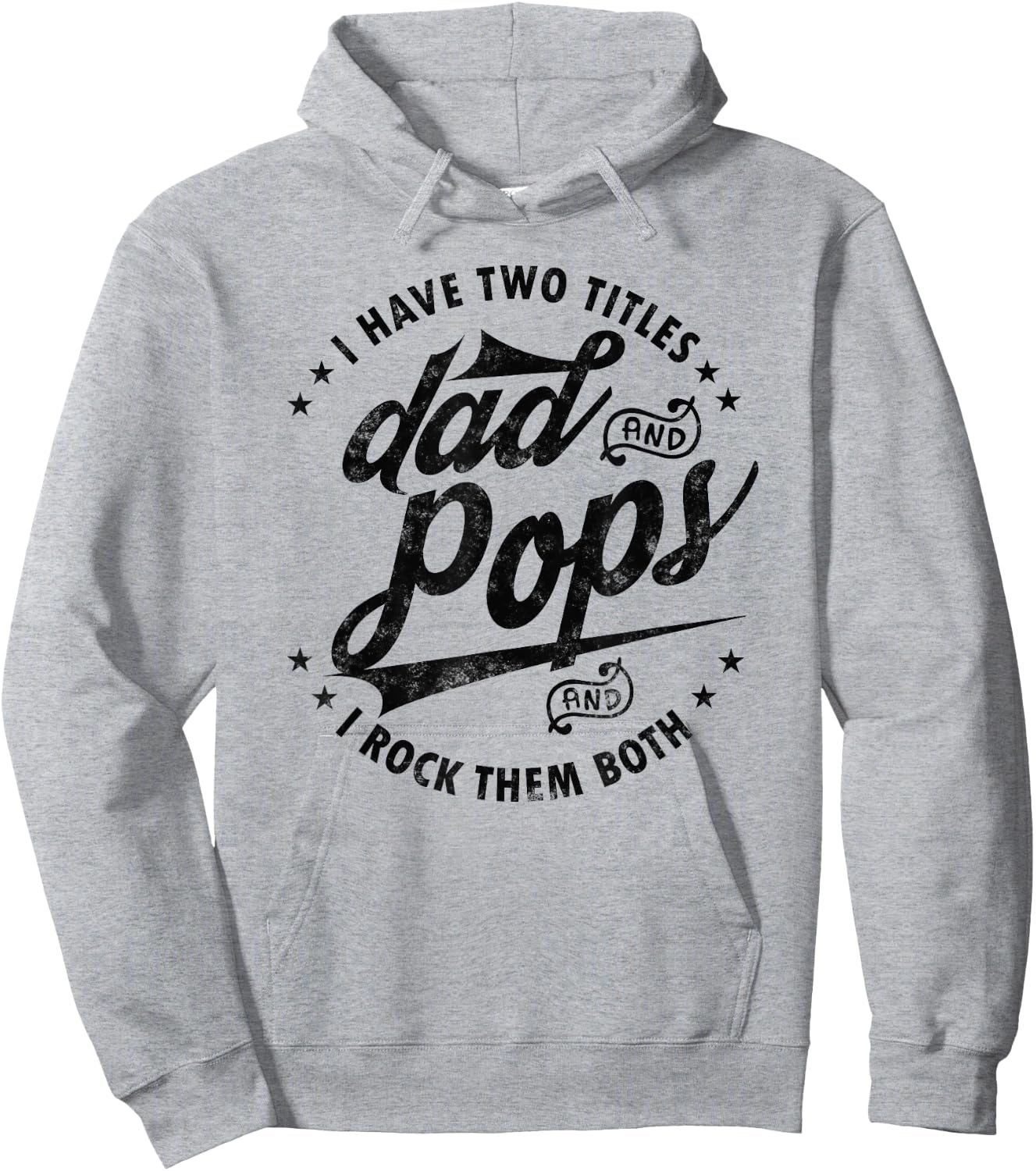 I Have Two Titles Dad and Pops Fathers day Funny saying Pops Hoodie - Hoodie | Ash