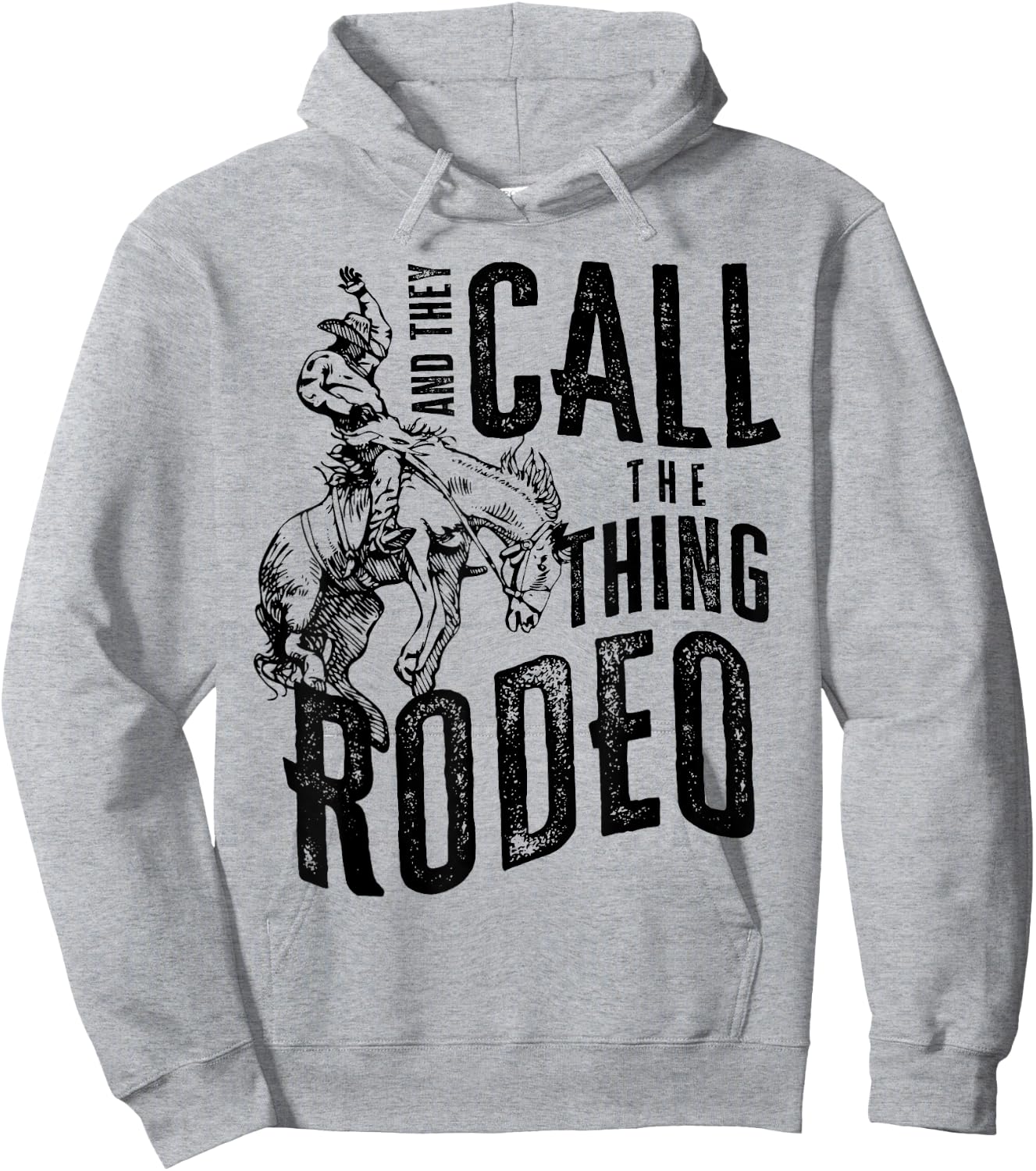 Cowboy Horsing Desert And They Call The Thing Rodeo Western Hoodie - Hoodie | Ash