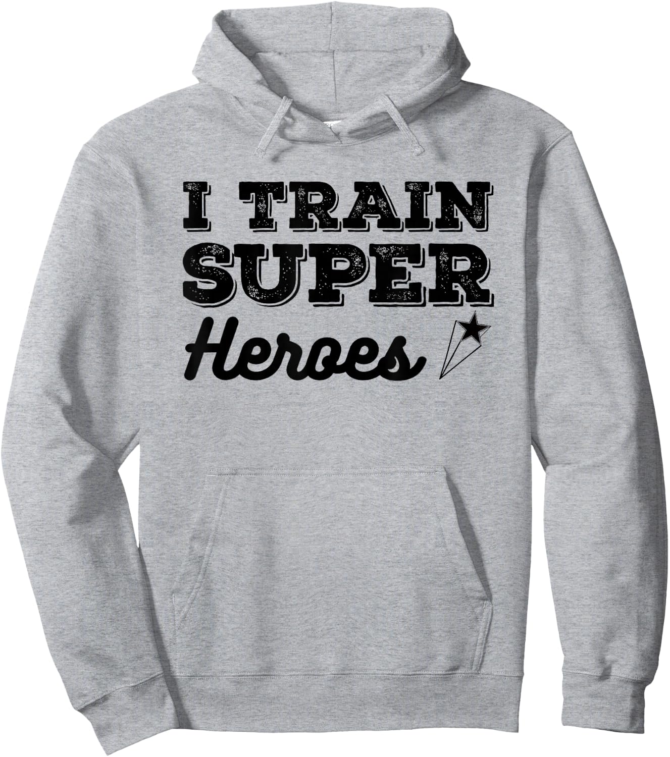 I Train Superheroes Funny Design for Teacher Coach Men Women Hoodie - Hoodie | Ash