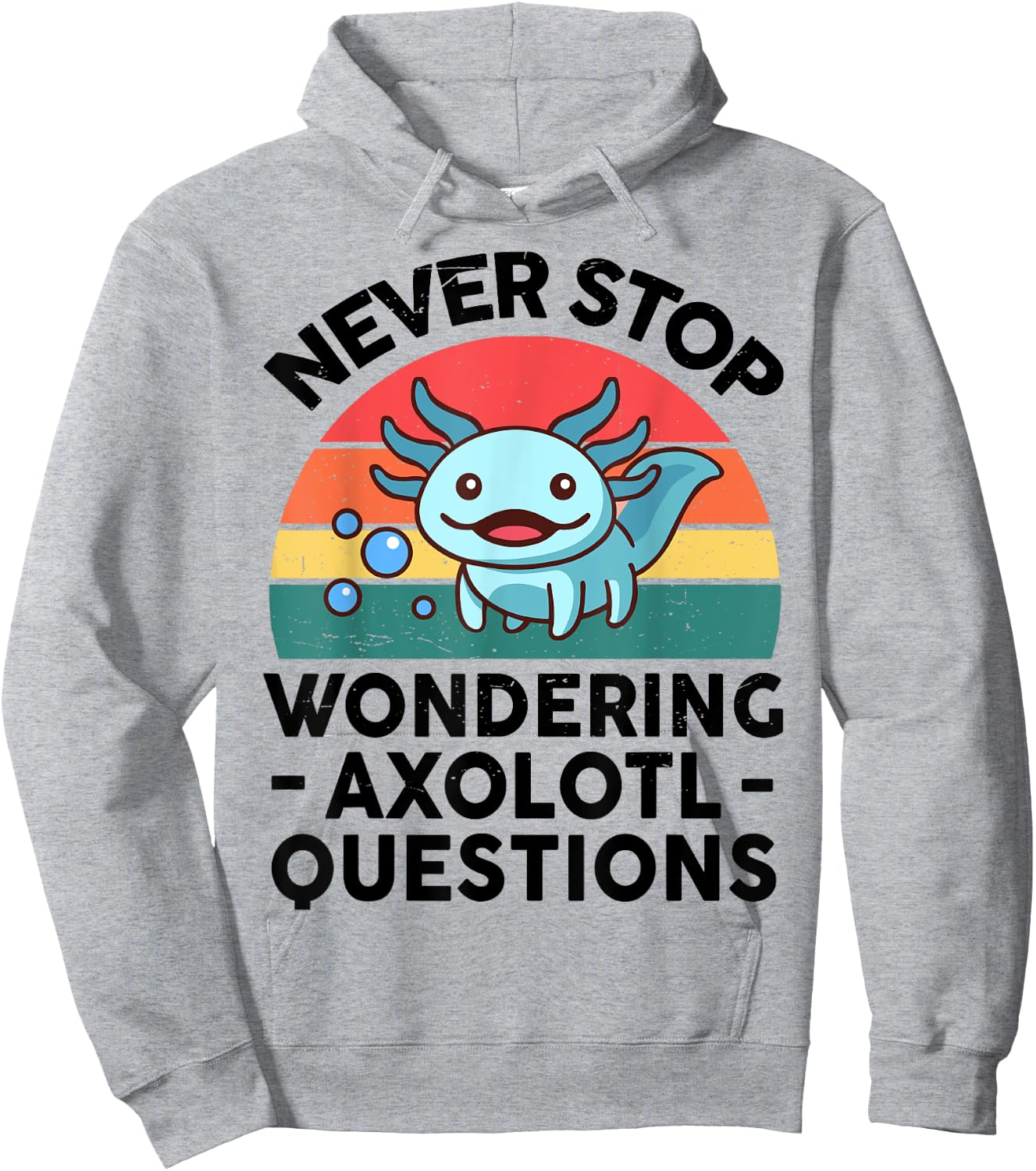 I Never Stop Ask Wondering Axolotl Question Kids Boy Toddler Hoodie - Hoodie | Ash