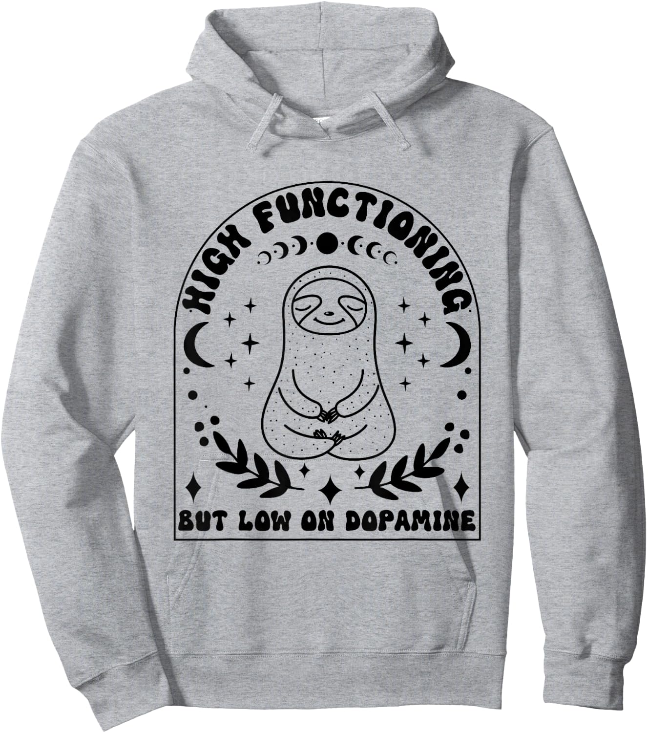 Funny ADHD Sloth High Functioning Low on Dopamine Hoodie - Hoodie | Ash