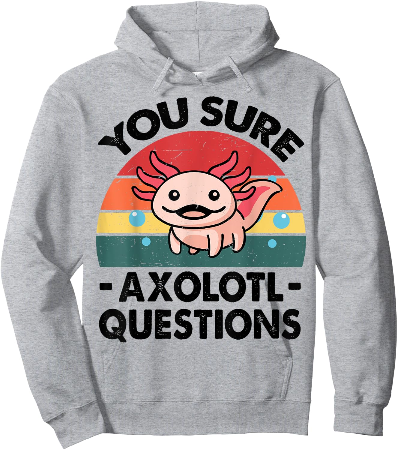 Cute Axolotl You Sure Axolotl Questions - Pink Salamander Hoodie - Hoodie | Ash