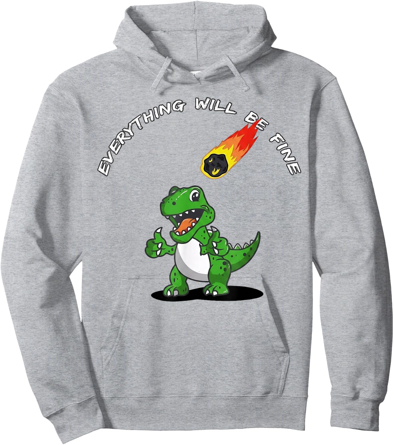 Everything Will Be Fine Funny T-Rex Meteor Dinosaur Hoodie - Hoodie | Ash