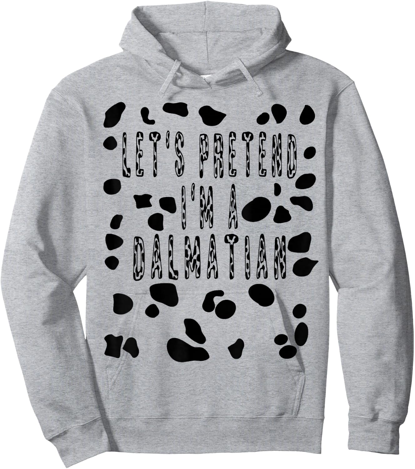 Let's Pretend I'm A Dalmatian Costume Shirt - Dog Spots Hoodie - Hoodie | Ash