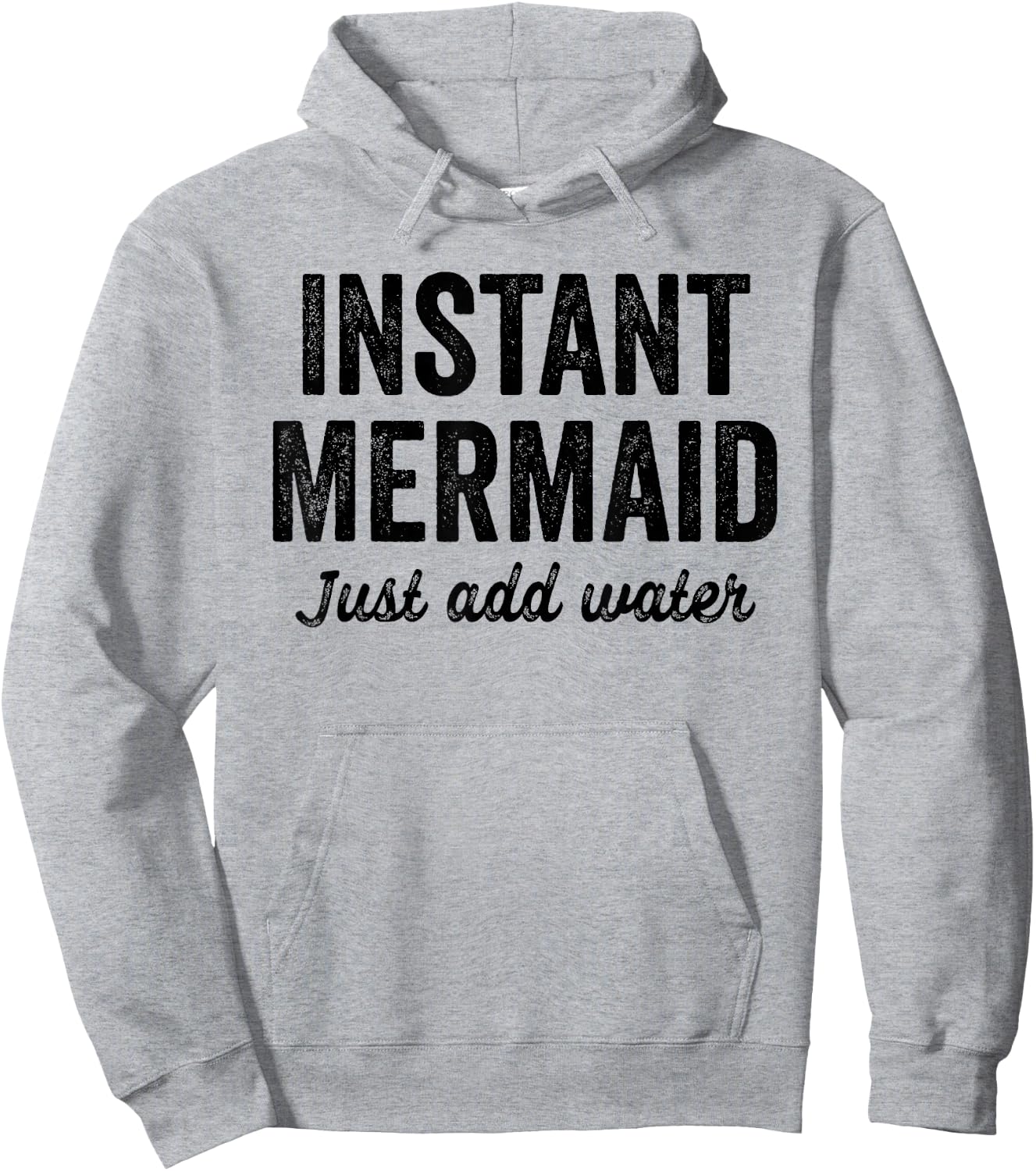 Instant Mermaid Just Add Water Hoodie - Hoodie | Ash